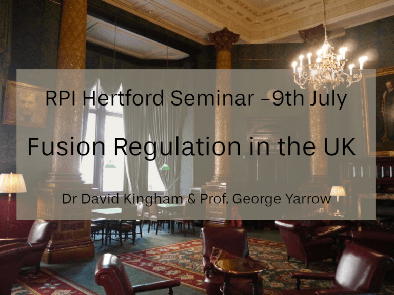 RPI Hertford Seminar - Fusion Regulation in the UK